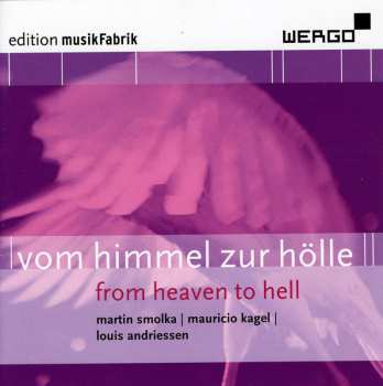 CD Louis Andriessen: Vom Himmel Zur Hölle | From Heaven To Hell