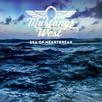 Album Mustangs Of The West: Sea Of Heartbreak