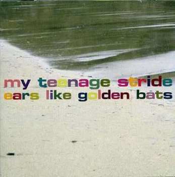 CD My Teenage Stride: Ears Like Golden Bats