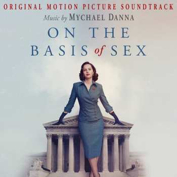 Album Mychael Danna: On The Basis Of Sex (Original Motion Picture Soundtrack)