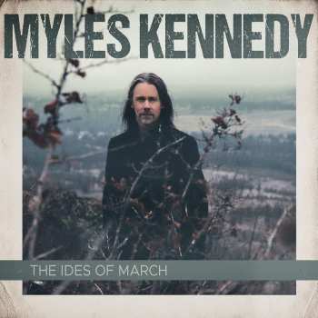 CD Myles Kennedy: The Ides Of March