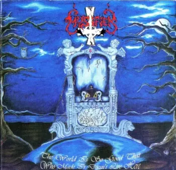 The World Is So Good That Who Made It Doesn't Live Here