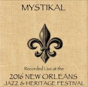 CD Mystikal: Live At Jazzfest 2016