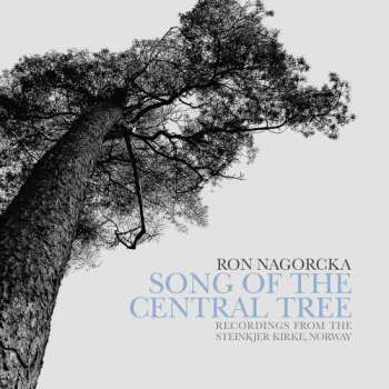 Album Nagorcka / Bamford / Frydenlund / Hamnes: Song Of The Central Tree