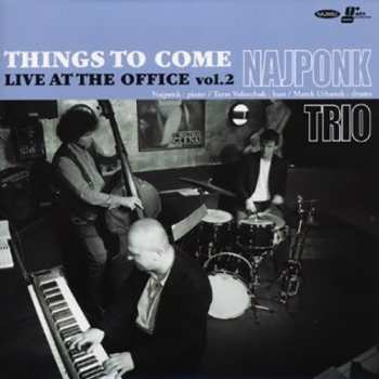Album Najponk Trio: Things To Come Live At The Office Vol. 2