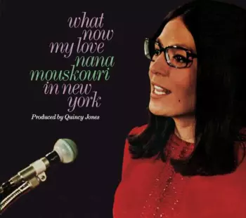 What Now My Love: Nana Mouskouri In New York / Nana Mouskouri In French