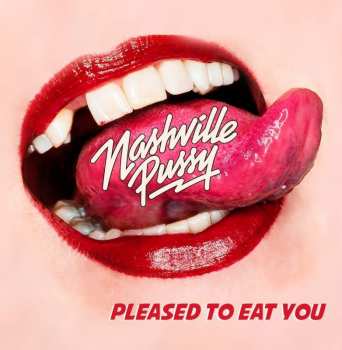CD Nashville Pussy: Pleased To Eat You DIGI