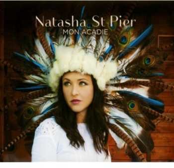 Album Natasha St-Pier: Mon Acadie