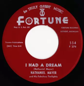 Nathaniel Mayer And His Fabulous Twilights: I Had A Dream / I'm Not Gonna Cry