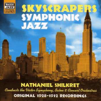 CD Victor Symphony Orchestra: Skyscrapers - Symphonic Jazz - Original 1928-1932 Recordings
