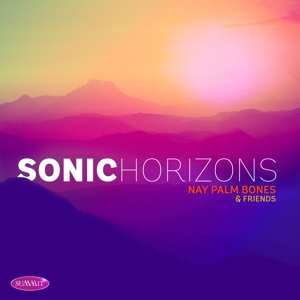 CD Nay Palm Bones & Friends: Sonic Horizons