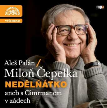 Album Miloň Čepelka: Nedělňátko aneb s Cimrmanem v zádech