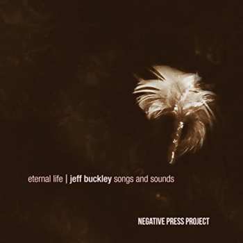 Album Negative Press Project: Eternal Life: Jeff Buckley Songs and Sounds