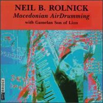 Album Neil Rolnick: Macedonian AirDrumming