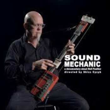 Album Neil Feather: Sound Mechanic: Music From A Documentary Film About Ner