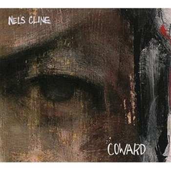 Album Nels Cline: Coward