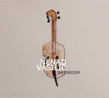 CD Nenad Vasilić: Bass Room