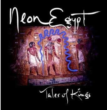 Album Neon Egypt: Tales Of Kings