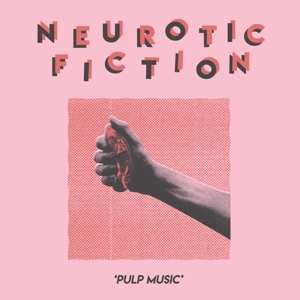 LP Neurotic Fiction: Pulp Music