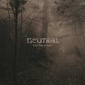 LP Neutral: Last Tale Of Love  LTD