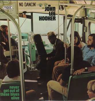 LP John Lee Hooker: Never Get Out Of These Blues Alive