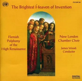 The Brightest Heaven Of Invention (Flemish Polyphony Of The High Renaissance)