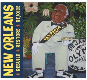 Album New Orleans: Rebuild Restore Rejoice / Various: New Orleans: Rebuild Restore Rejoice