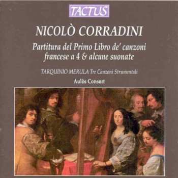 CD Tarquinio Merula: Partitura Del Primo Libro De' Canzoni Francese A 4 & Alcune Suonate / Tre Canzoni Strumentali