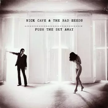 Nick Cave & The Bad Seeds: Push The Sky Away