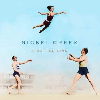 CD Nickel Creek: A Dotted Line