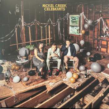 2LP Nickel Creek: Celebrants CLR
