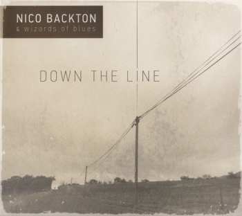 CD Nico Backton & Wizards Of Blues: Down the line 
