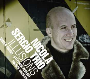 CD Nicola Sergio Trio: Illusions