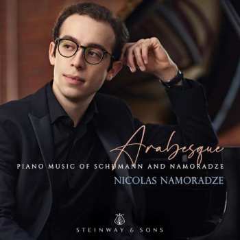 CD Robert Schumann: Arabesque: Piano Music Of Schumann And Namoradze