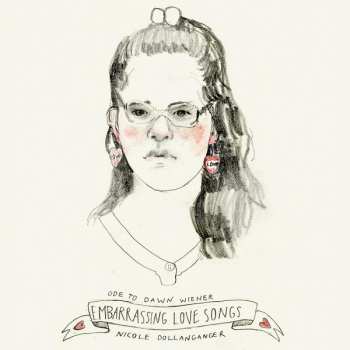 LP Nicole Dollanganger: Ode To Dawn Wiener: Embarrassing Love Songs