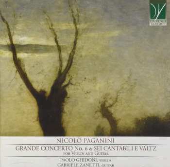CD Niccolò Paganini: Grande Concerto No. 6 & Sei Cantabili E Valtz For Violin And Guitar