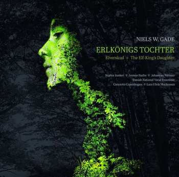 Album Niels Wilhelm Gade: Erlkönigs Tochter • The Elf-King's Daughter • Elverskud