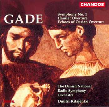 CD Niels Wilhelm Gade: Symphony No. 1 / Hamlet  Overture / Echoes of Ossian Overture
