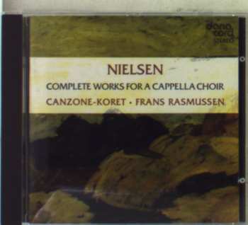 Album Carl Nielsen: Complete Works For A Capella Choir