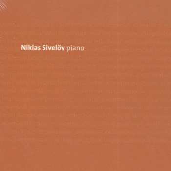 CD Niklas Sivelöv: Improvisational One – Piano Improvisations Inspired By Carl Michael Bellman