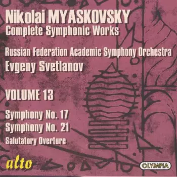 Complete Symphonic Works • Volume 13: Symphony No. 17, Symphony No. 21, Salutatory Overture