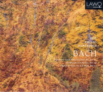 Album Johann Sebastian Bach: Overture In The French Style, BWV 831 / Sarabande Con Partite In C Major, BWV 990 / English Suite No. 6 In D Minor, BWV 811