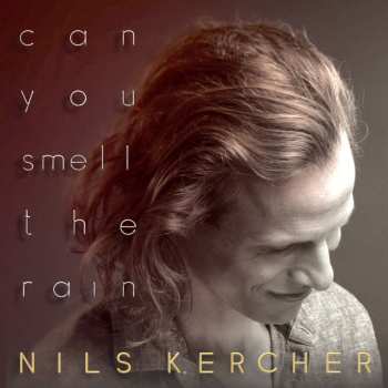 Album Nils Kercher: Can You Smell The Rain