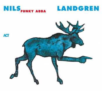 Album Nils Landgren Funk Unit: Funky ABBA