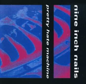 CD Nine Inch Nails: Pretty Hate Machine
