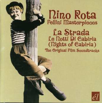 Album Nino Rota: La Strada / Le Notti Di Cabiria (Original Soundtracks = Colonne Sonore Originali)