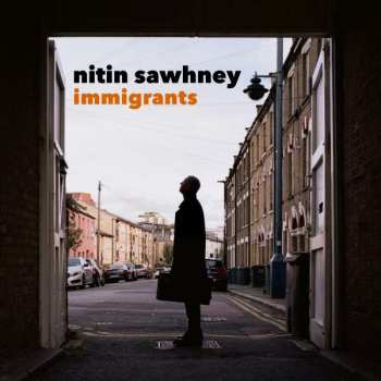 CD Nitin Sawhney: Immigrants