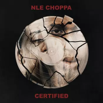 NLE Choppa: Certified