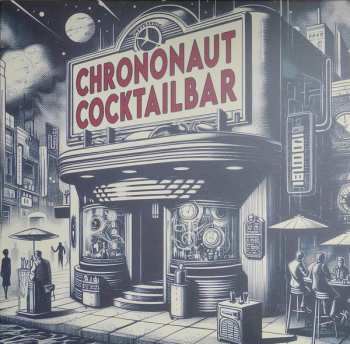 LP No Man's Valley: Chrononaut Cocktailbar - Flight Of The Sloths LTD