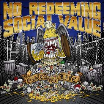 LP No Redeeming Social Value: Wasted For Life